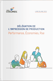 livre-blanc-sur-la-delegation-de-limpression-de-production